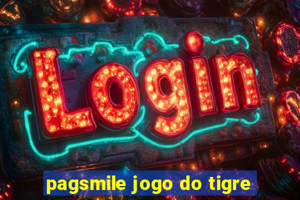 pagsmile jogo do tigre